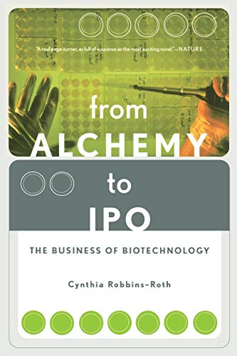 From Alchemy to IPO: The Business Of Biotechnology von Basic Books